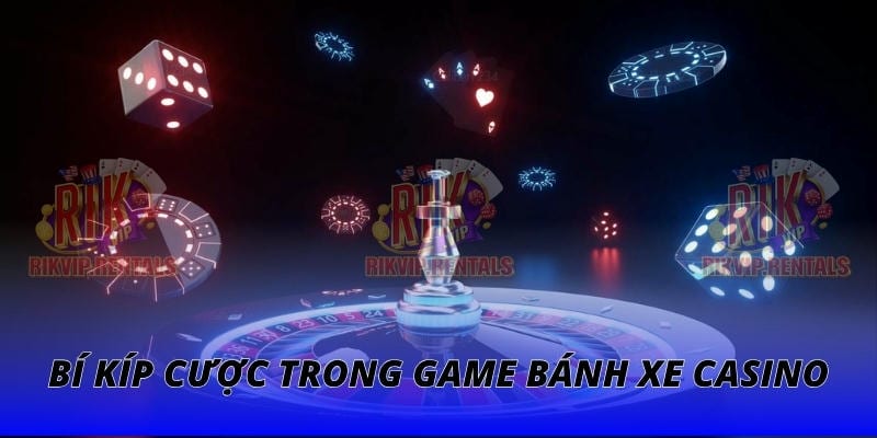 Bí kíp cược trong game bánh xe casino