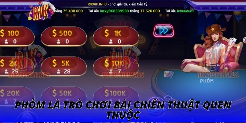 Phỏm là trò chơi bài chiến thuật quen thuộc