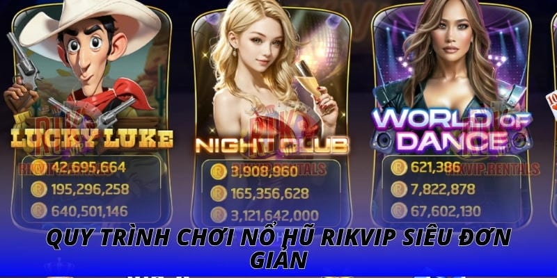 Quy trình chơi nổ hũ RIKVIP siêu đơn giản