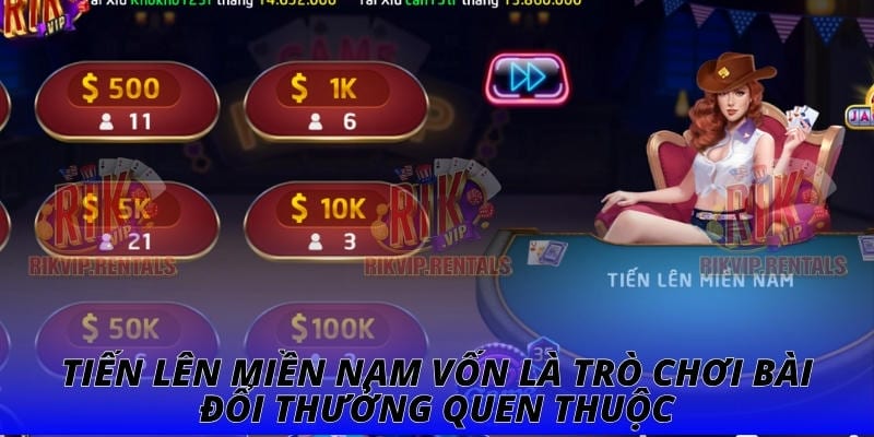 Tiến lên miền nam vốn là trò chơi bài đổi thưởng quen thuộc