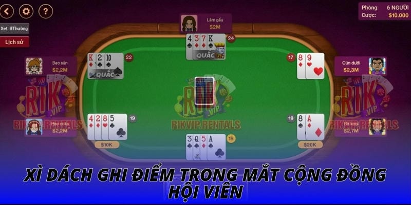 Xì dách ghi điểm trong mắt cộng đồng hội viên