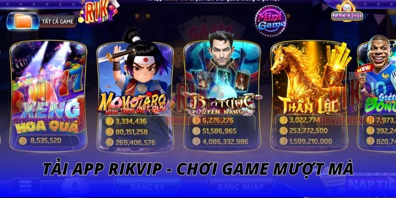 Tải App RIKVIP | Chơi Game Mượt Mà Mọi Lúc Mọi Nơi