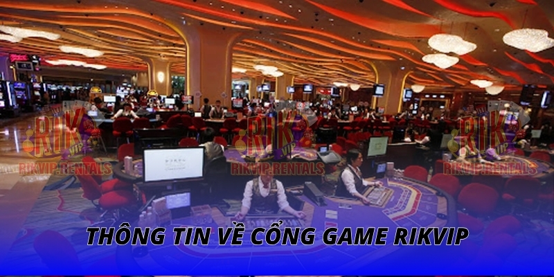 Thông tin về cổng game Rik Vip