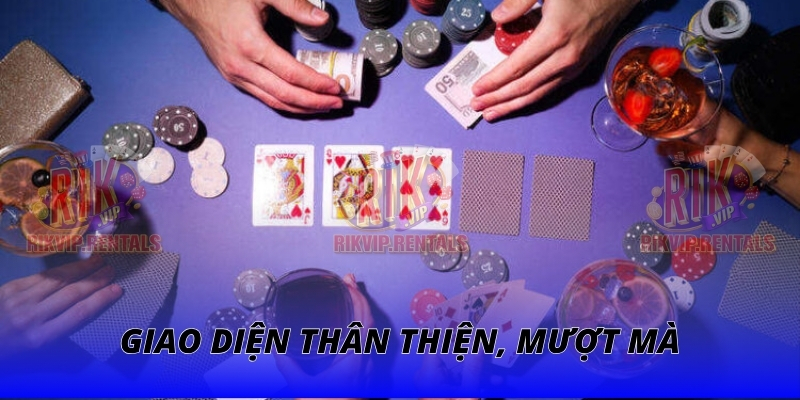 Giao diện thân thiện, mượt mà