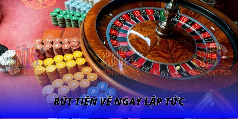 Rút tiền về ngay lập tức